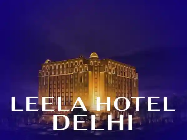 Leela Hotel Delhi